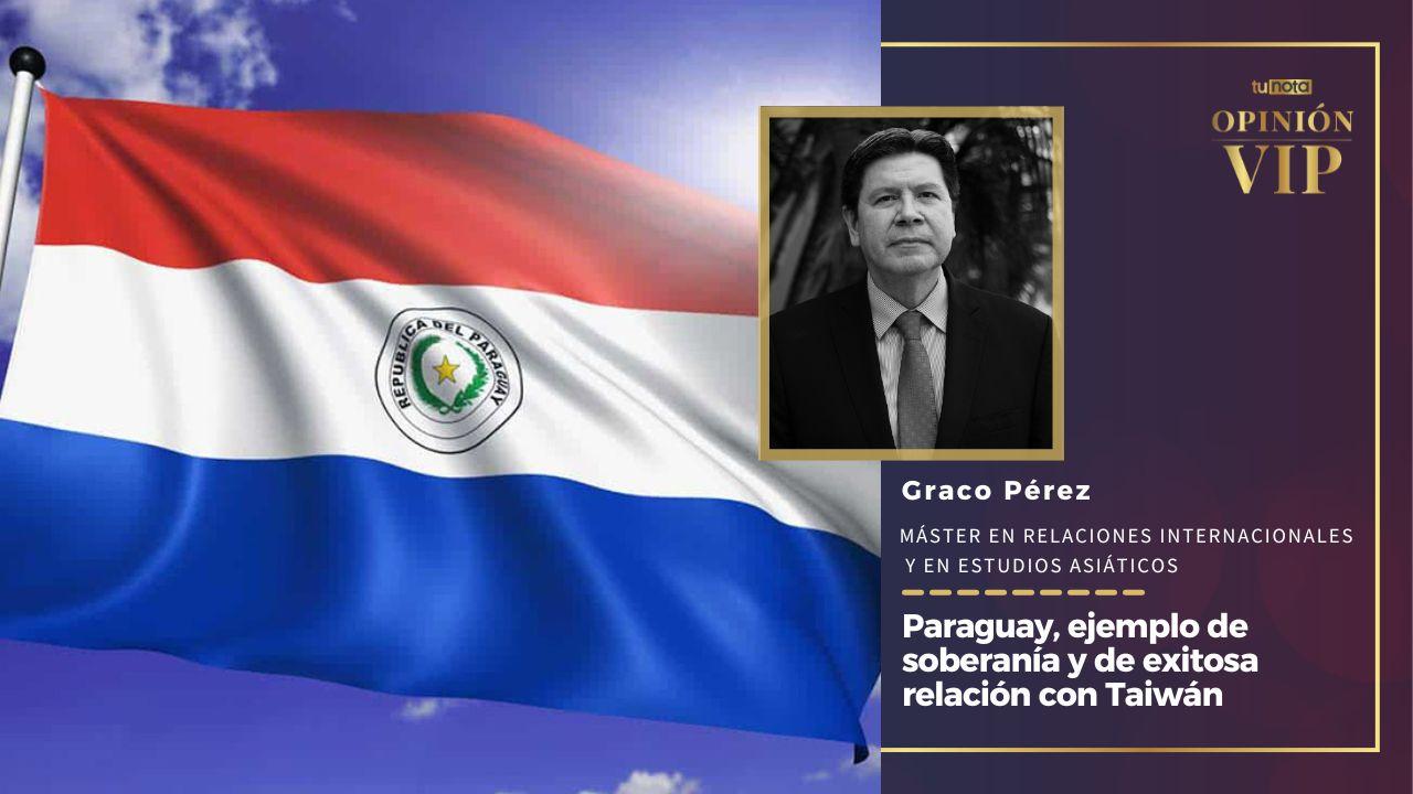 Imagen de Paraguay, ejemplo de soberanía y de exitosa relación con Taiwán