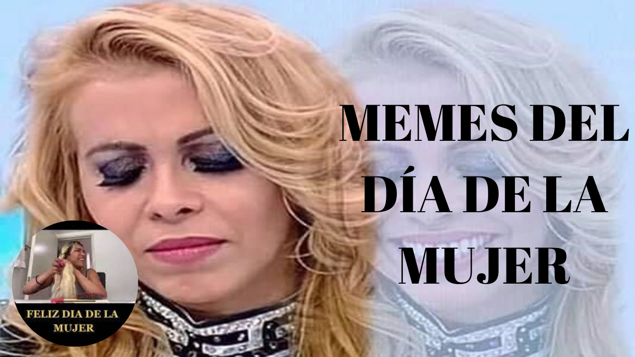 Memes del Día de la Mujer chistosos, estos son los más populares en el 8 de marzo Imagen de Memes del Día de la Mujer chistosos, estos son los más populares en el 8 de marzo