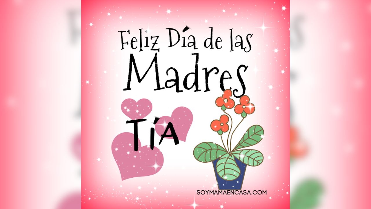 Imagen de Feliz Día de la Madre, tía: frases cortas para dedicarles a tus familiares en esta fecha