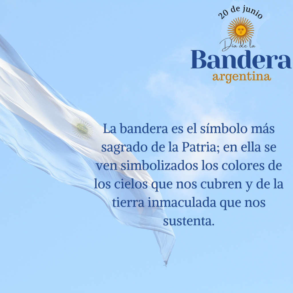 Imagen del dìa de la Bandera de Argentina con frases en honor a este día 20 de junio.