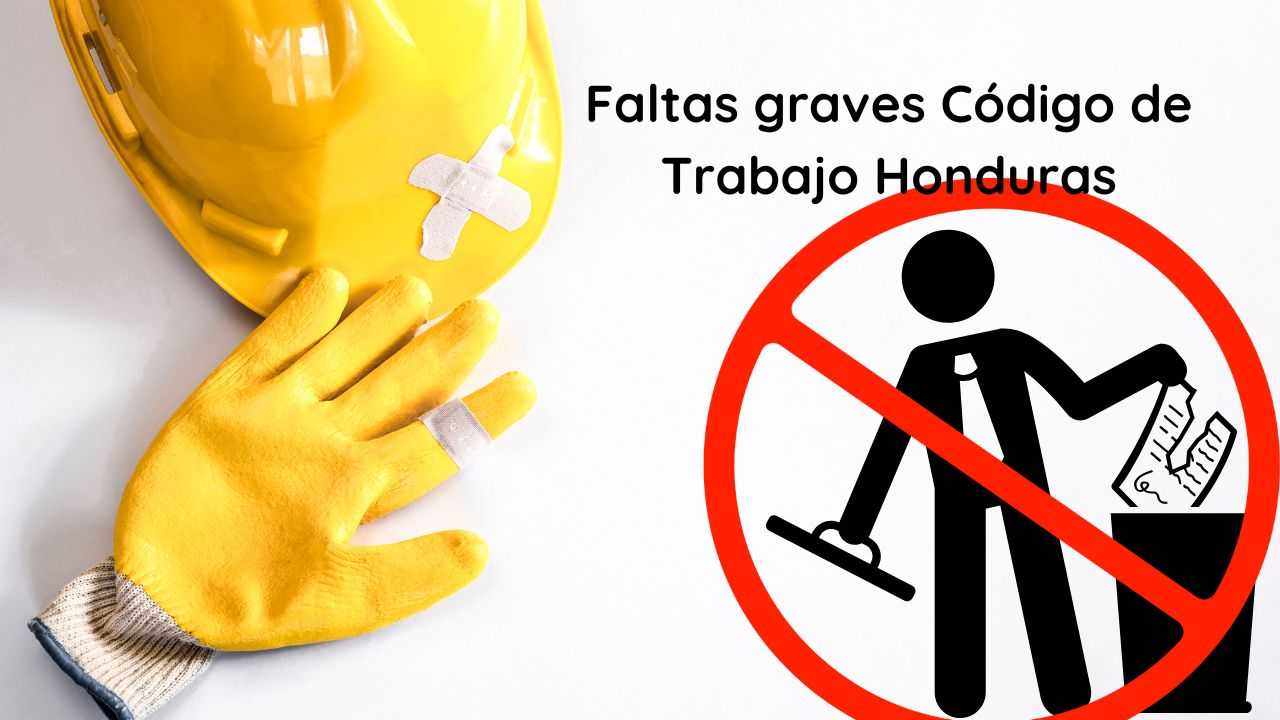 Imagen de Faltas graves Código de Trabajo Honduras: ¡Lo que no debes cometer!