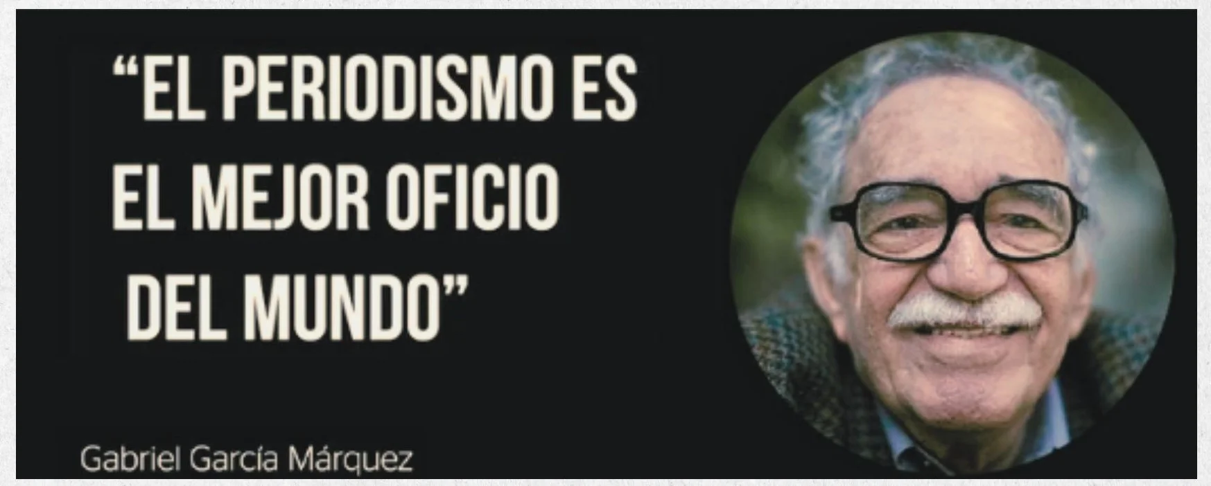 frase de Gabriel garcia Márquez periodismo